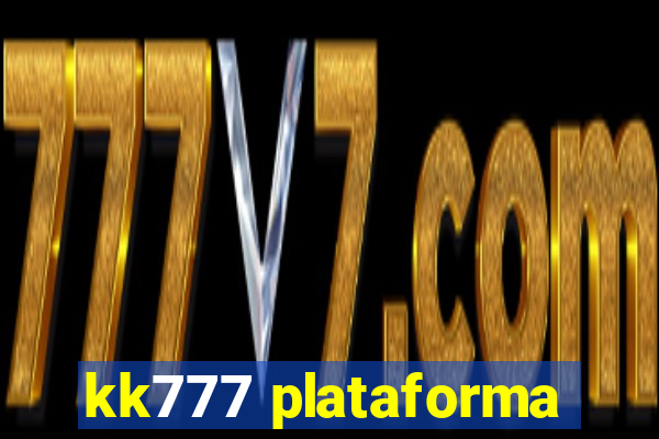 kk777 plataforma